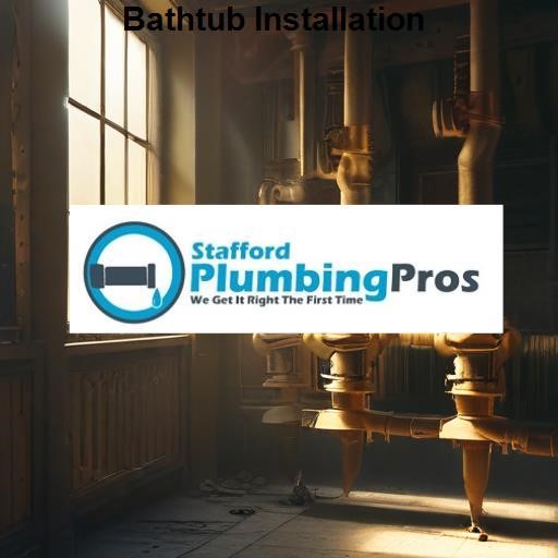 Stafford Plumbing Pros Bathtub Installation