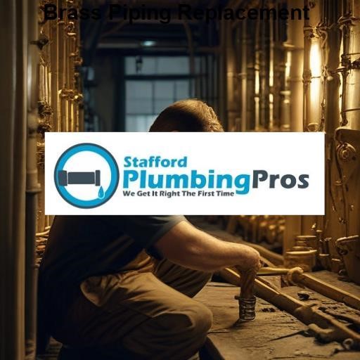 Stafford Plumbing Pros Brass Piping Replacement