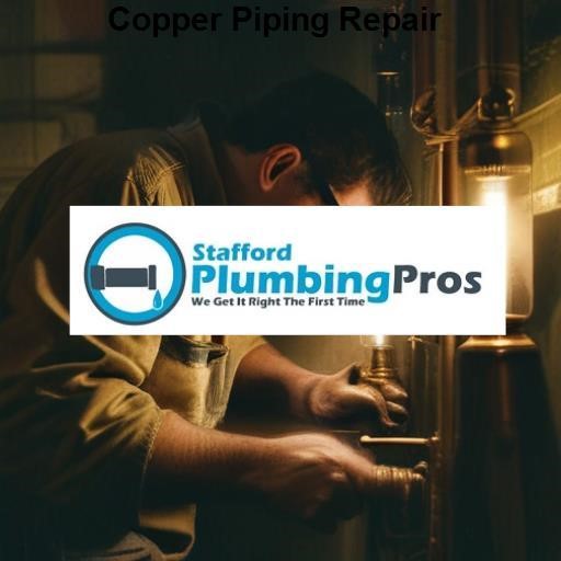 Stafford Plumbing Pros Copper Piping Repair