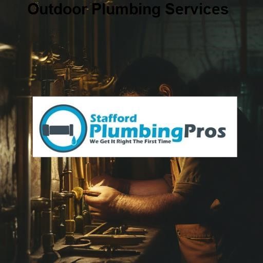 Stafford Plumbing Pros Outdoor Plumbing Services