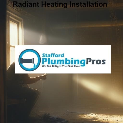 Stafford Plumbing Pros Radiant Heating Installation