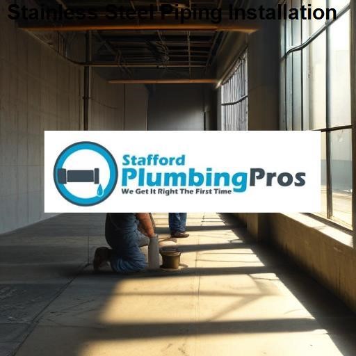 Stafford Plumbing Pros Stainless Steel Piping Installation