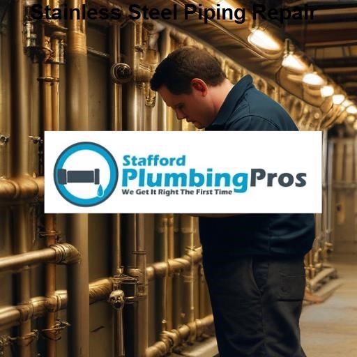 Stafford Plumbing Pros Stainless Steel Piping Repair