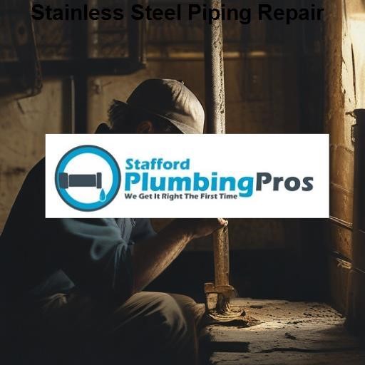 Stafford Plumbing Pros Stainless Steel Piping Repair