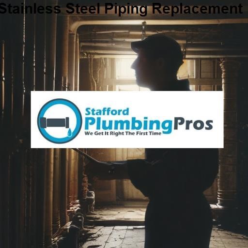 Stafford Plumbing Pros Stainless Steel Piping Replacement