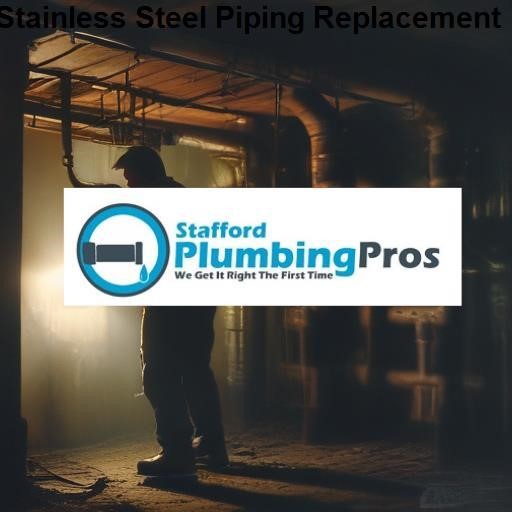 Stafford Plumbing Pros Stainless Steel Piping Replacement