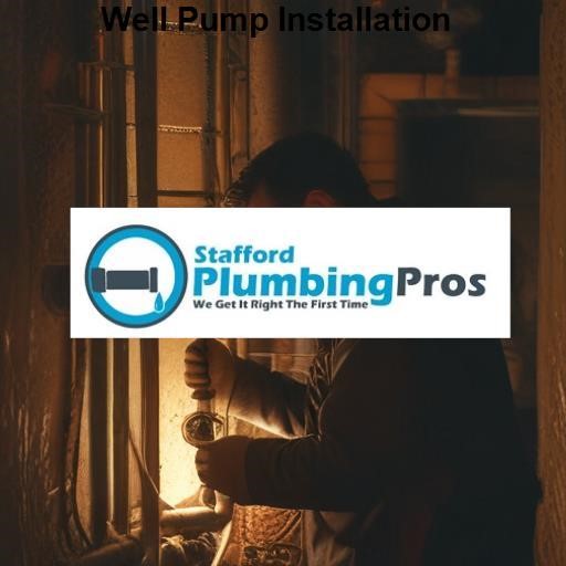 Stafford Plumbing Pros Well Pump Installation